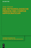 Liewert A.  Die meteorologische Medizin des Corpus Hippocraticum